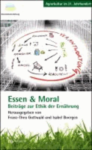 Essen & Moral - Beiträge zur Ethik der Ernährung.