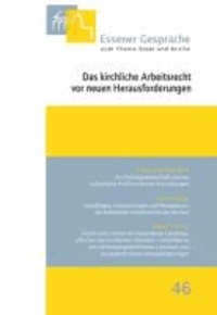 Essener Gespräche zum Thema Staat und Kirche, Band 46 - Das kirchliche Arbeitsrecht vor neuen Herausforderungen.