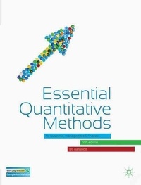 Essential Quantitative Methods - For Business, Management and Finance.