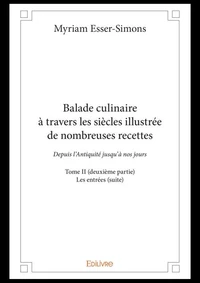 Balade culinaire à travers les siècles, illustrée de nombreuses recettes - Tome 2