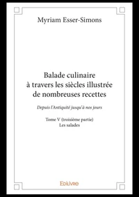 Balade culinaire à travers les siècles, illustrée de nombreuses recettes - Tome 5