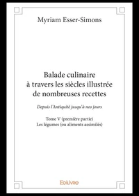 Balade culinaire à travers les siècles illustrée de nombreuses recettes