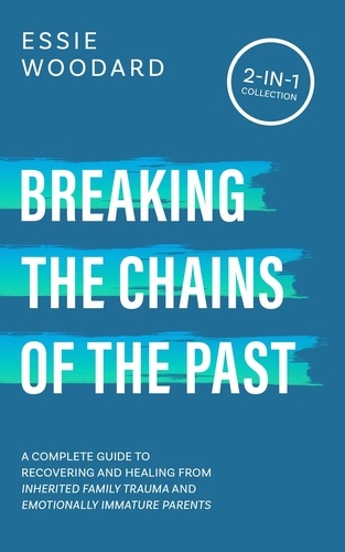  Essie Woodard - Breaking the Chains of the Past - Generational Healing, #3.