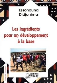 Essohouna Didjonima - Les Ingrédients pour un développement à la base - Essai.