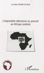 L'impossible alternance au pouvoir en Afrique centrale