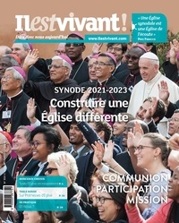 Est vivant Il - N°353 - Vers une Eglise synodale - Octobre/Novembre/Décembre 2021 - Pour avancer ensemble.