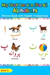  Esta S. - My First Persian (Farsi) Alphabets Picture Book with English Translations - Teach &amp; Learn Basic Persian (Farsi) words for Children, #1.