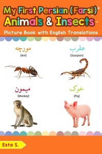  Esta S. - My First Persian (Farsi) Animals &amp; Insects Picture Book with English Translations - Teach &amp; Learn Basic Persian (Farsi) words for Children, #2.