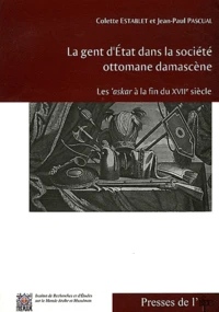 La gent d'Etat dans la société ottomane damascène