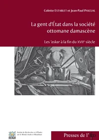La gent d'Etat dans la société ottomane damascène