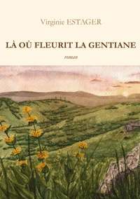 Là où fleurit la gentiane