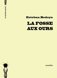 Esteban Bedoya - La fosse aux ours.