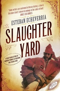 Esteban Echeverria et Norman Thomas di Giovanni - The Slaughteryard.