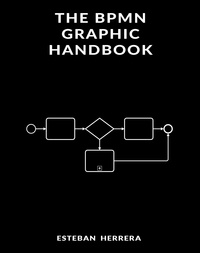  Esteban Herrera - The BPMN Graphic Handbook.
