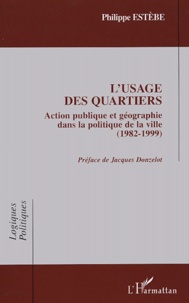  Estebe - L'usage des quartiers - Action publique et géographie dans la politique de la ville (1982-1999).