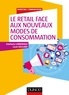 Estefania Larranaga et Lucie Soulard - Le retail face aux nouveaux modes de consommation - S'adapter ou disparaître.