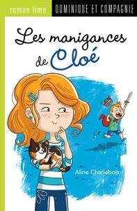 Estelle Bachelard et Aline Charlebois - Les manigances de Cloé - Niveau de lecture 7.