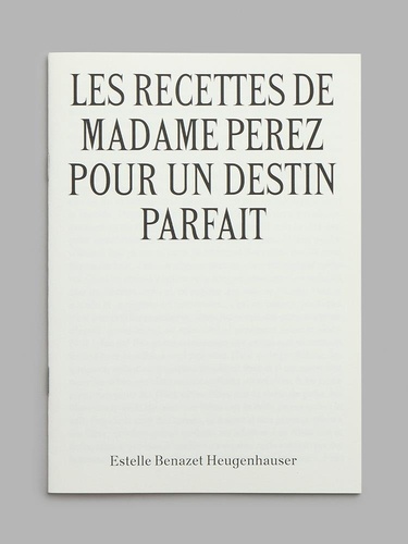 Estelle Benazet Heugenhauser - Les recettes de madame Perez pour un destin parfait.