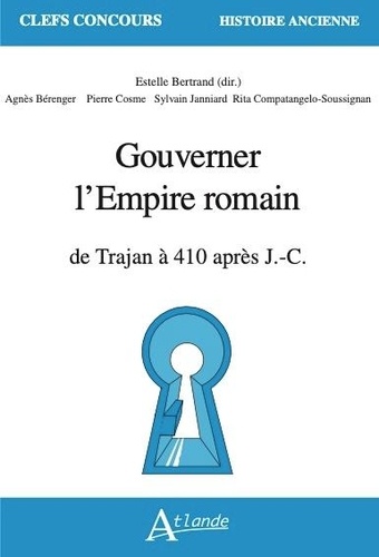 Gouverner l'Empire romain. De Trajan à 410 apr. J.-C.
