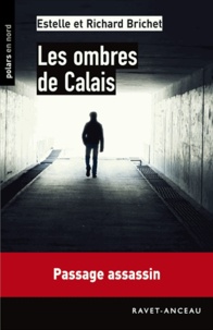 Estelle Brichet et Richard Brichet - Les ombres de Calais.