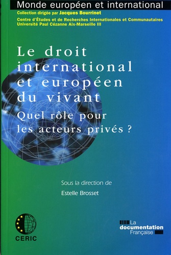 Estelle Brosset - Le droit international européen du vivant - Quel rôle pour les acteurs privés ?.