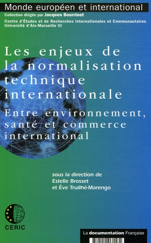 Estelle Brosset et Eve Truilhé-Marengo - Les enjeux de la normalisation technique internationale - Entre environnement, santé et commerce international.