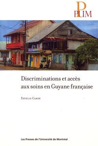 Estelle Carde - Discriminations et accès aux soins en Guyane.