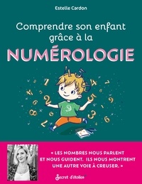 Estelle Cardon - Comprendre son enfant grâce à la numérologie.