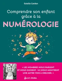 Comprendre son enfant grâce à la numérologie
