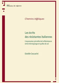Les écrits des résistantes italiennes - L'expression plurielle de la Résistance entre témoignage et