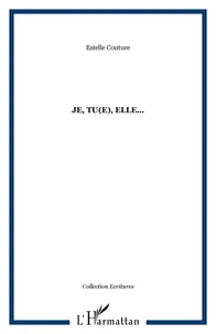 Je, tu(e), elle...