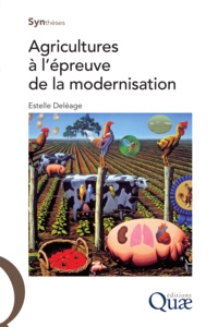 Estelle Deléage - Agricultures à l'épreuve de la modernisation.