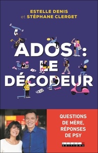 Téléchargez des ebooks epub gratuits pour tablette Android Ados : le décodeur par Estelle Denis, Stéphane Clerget 9791028515935