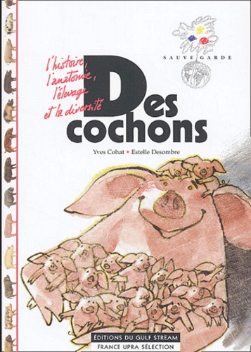 Estelle Desombre et Yves Cohat - Des cochons.