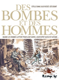 Estelle Dumas et Julie Ricossé - Des bombes et des hommes.
