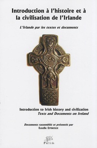 Estelle Epinoux - Introduction à l'histoire et à la civilisation de l'Irlande - L'Irlande par les textes et documents.