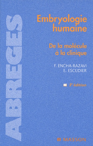 Estelle Escudier et Férechté Encha-Razavi - Embryologie humaine - De la molécule à la clinique.