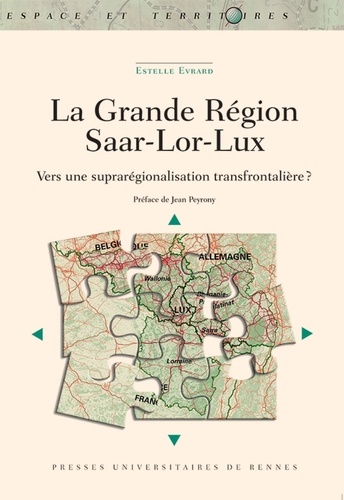 La grande région Saar-Lor-Lux. Vers une suprarégionalisation transfrontalière  ?