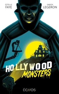 Estelle Faye et Fabien Legeron - Hollywood Monsters.