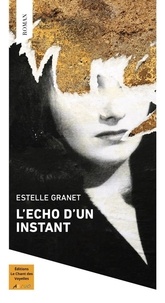 Estelle Granet - L'Echo d'un instant.