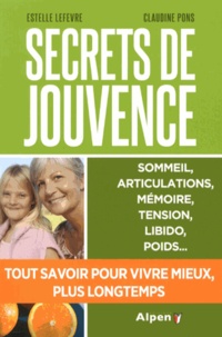 Estelle Lefèvre et Claudine Pons - Secrets de jouvence.