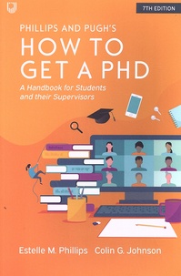Estelle M. Phillips et Colin G. Johnson - How to get a PhD - A Handbook for Students and their Supervisors.