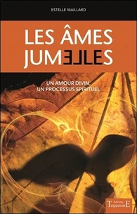 Les ames jumelles : un amour divin, un processus spirituel
