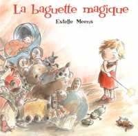 Estelle Meens - La Baguette magique.