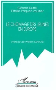 Estelle Paquet-Vaultier et Gérard Duthil - Le chômage des jeunes en Europe.