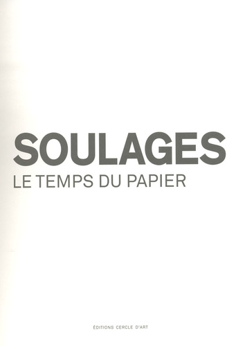 Estelle Pietrzyk et Gilbert Dupuis - Soulages - Le temps du papier.