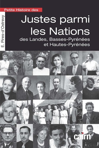 Petite histoire des Justes parmi les Nations. des Landes, Basses-Pyrénées et Hautes-Pyrénées
