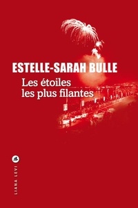 Téléchargement gratuit de livres populaires Les étoiles les plus filantes par Estelle-Sarah Bulle DJVU iBook (Litterature Francaise) 9791034904358