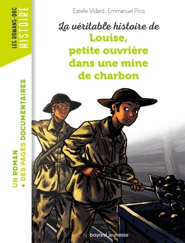 Estelle Vidard et Emmanuel Picq - La Véritable histoire de Louise petite ouvrière dans une mine de charbon.