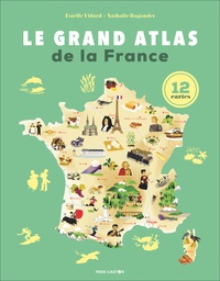 Estelle Vidard et Nathalie Ragondet - Le grand atlas de la France - 12 cartes.
